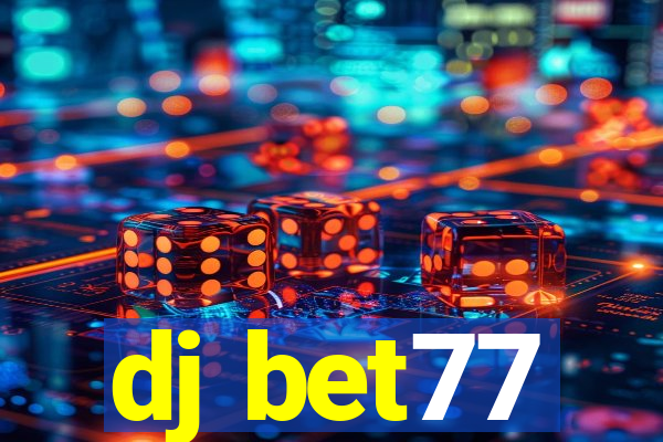 dj bet77